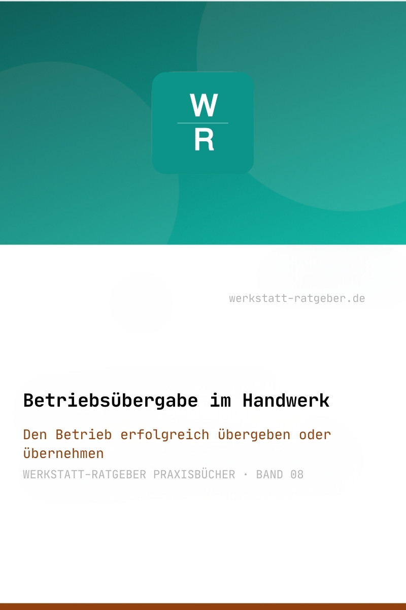 Betriebsübergabe im Handwerk — Nachfolge planen, Wert erhalten